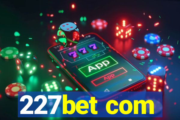 227bet com